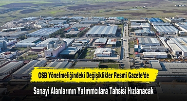 OSB Yönetmeliğindeki Değişiklikler Resmi Gazete’de