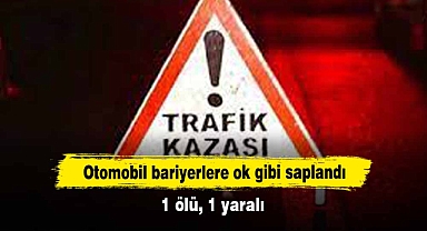 Otomobil bariyerlere ok gibi saplandı: 1 ölü, 1 yaralı