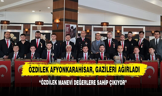 Özdilek, Gazileri Ağırladı