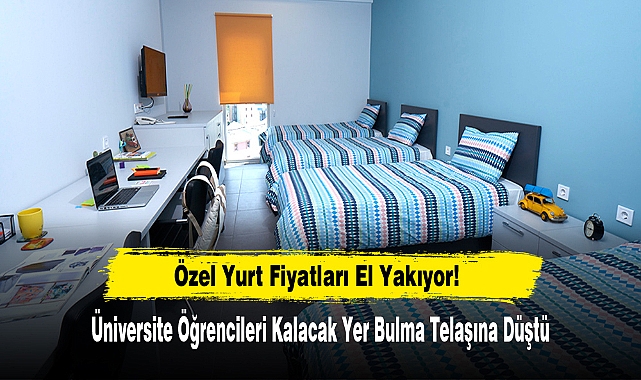 Özel Yurt Fiyatları El Yakıyor!