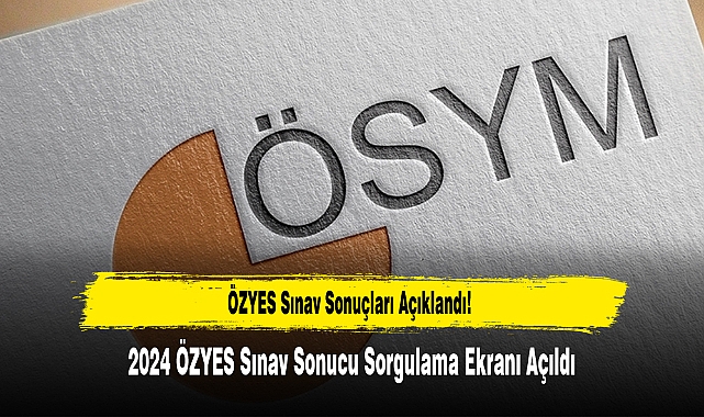 ÖZYES Sınav Sonuçları Açıklandı!