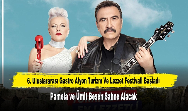 Pamela ve Ümit Besen Afyon'da Sahne Alacak