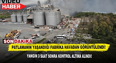 Patlamanın Yaşandığı Fabrika Havadan Görüntülendi!