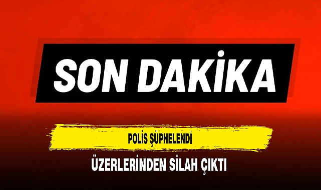 Polis Şüphelendi Üzerlerinden Silah Çıktı
