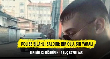 Polise Silahlı Saldırı: Bir Ölü, Bir Yaralı