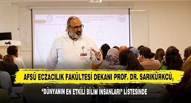 Prof. Dr. Sarıkürkcü, “Dünyanın En Etkili Bilim İnsanları” Listesinde