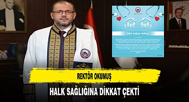 Rektör Okumuş Halk Sağlığına Dikkat Çekti