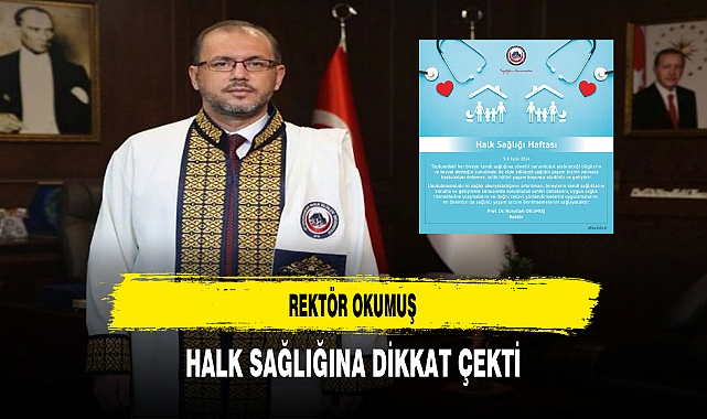 Rektör Okumuş Halk Sağlığına Dikkat Çekti