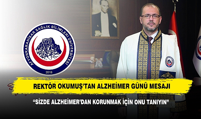 Rektör Okumuş ’tan Alzheimer Günü Mesajı