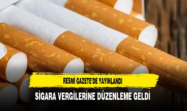 Resmi Gazetede Yayınlandı Sigara Vergilerine Düzenleme Geldi