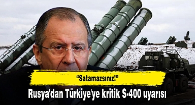 Rusya'dan Türkiye'ye kritik S-400 uyarısı: Satamazsınız!