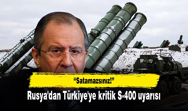 Rusya'dan Türkiye'ye kritik S-400 uyarısı: Satamazsınız!