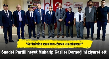 Saadet Partili heyet Muharip Gaziler Derneği’ni ziyaret etti