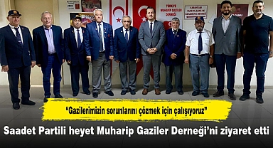 Saadet Partili heyet Muharip Gaziler Derneği’ni ziyaret etti