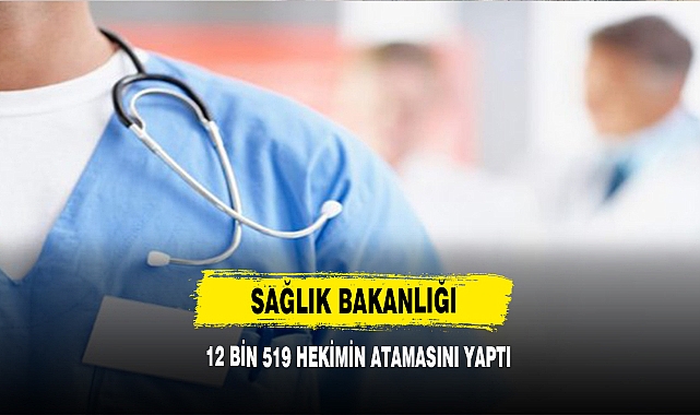 Sağlık Bakanlığı 12 Bin 519 Hekimin Atamasını Yaptı