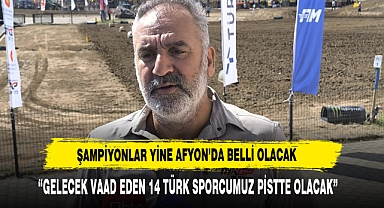 ŞAMPİYONLAR YİNE AFYON’DA BELLİ OLACAK