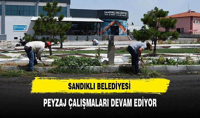 SANDIKLI BELEDİYESİ PEYZAJ ÇALIŞMALARI DEVAM EDİYOR