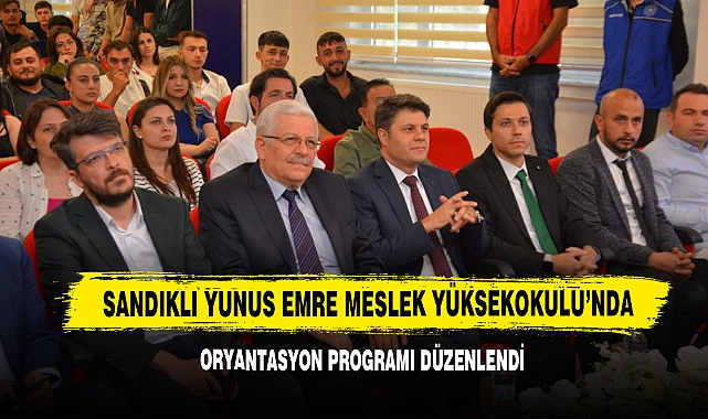 Sandıklı Yunus Emre Meslek Yüksekokulu’nda Oryantasyon Programı Düzenlendi