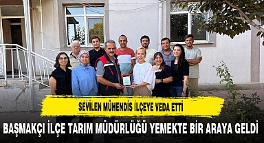 Sevilen Mühendis İlçeye Veda Etti Başmakçı İlçe Tarım Müdürlüğü Yemekte Bir Araya Geldi
