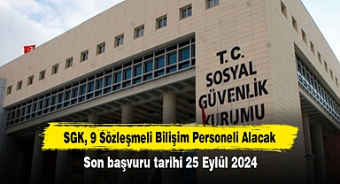SGK, 9 Sözleşmeli Bilişim Personeli Alacak! Son başvuru tarihi 25 Eylül 2024