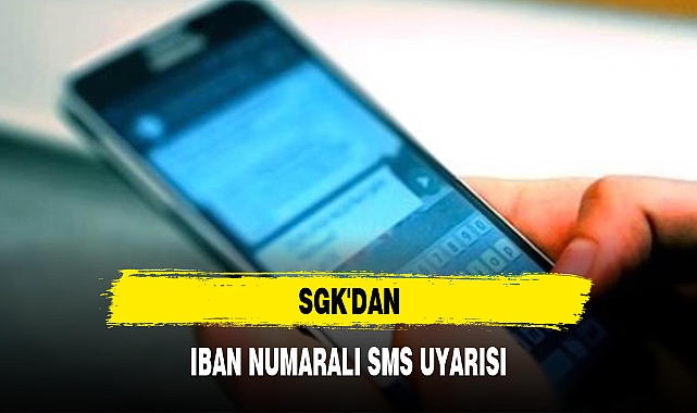 SGK'DAN IBAN NUMARALI SMS UYARISI