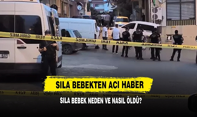 Sıla Bebek Neden Ve Nasıl Öldü?