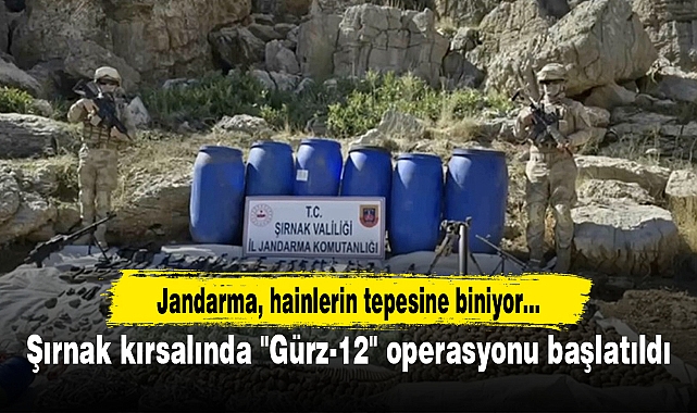 Şırnak kırsalında "Gürz-12" operasyonu başlatıldı