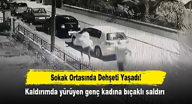 Sokak Ortasında Dehşeti Yaşadı! Kaldırımda yürüyen genç kadına bıçaklı saldırı