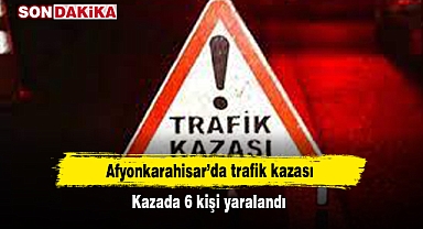 Son dakika: Afyonkarahisar’da trafik kazası