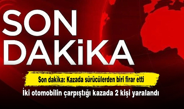 Son dakika: Kazada sürücülerden biri firar etti