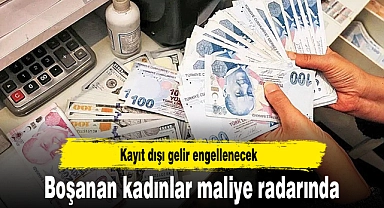 Sosyal destek için boşanan kadınlar ve kayıt dışı çalışanlar Maliye’nin radarında