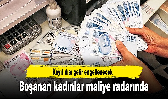 Sosyal destek için boşanan kadınlar ve kayıt dışı çalışanlar Maliye’nin radarında