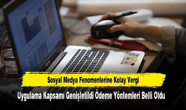 Sosyal Medya Fenomenlerine Kolay Vergi Ödeme Yöntemleri Belli Oldu