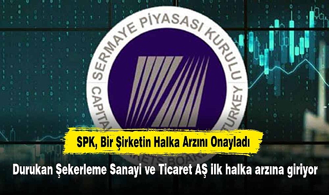 SPK, Bir Şirketin Halka Arzını Onayladı