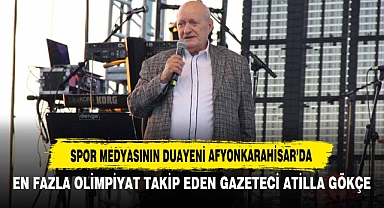 SPOR MEDYASININ DUAYENİ AFYONKARAHİSAR'DA! EN FAZLA OLİMPİYAT TAKİP EDEN GAZETECİ ATİLLA GÖKÇE