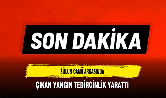 Sülün Camii Arkasında Çıkan Yangın Tedirginlik Yarattı