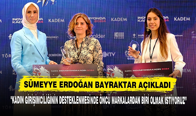 SÜMEYYE ERDOĞAN BAYRAKTAR AÇIKLADI