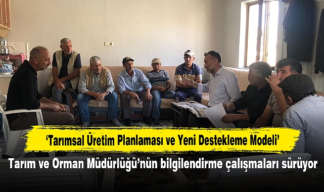 Tarım ve Orman Müdürlüğü’nün bilgilendirme çalışmaları sürüyor