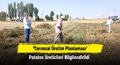 ‘Tarımsal Üretim Planlaması’ Patates Üreticileri Bilgilendirildi