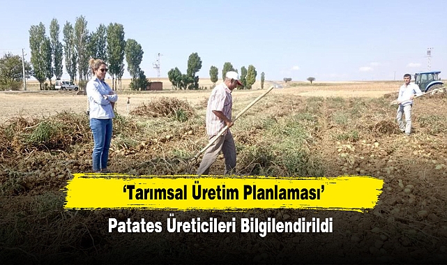 ‘Tarımsal Üretim Planlaması’  Patates Üreticileri Bilgilendirildi