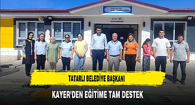 Tatarlı Belediye Başkanı Kayer’den eğitime tam destek