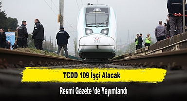 TCDD 109 İşçi Alacak Resmi Gazete ’de Yayımlandı