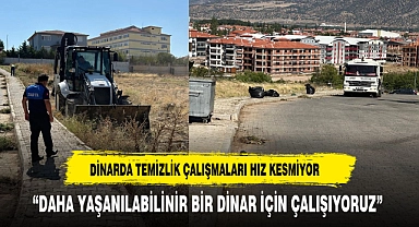 “TEMİZLİK ÇALIŞMALARI HIZ KESMİYOR”