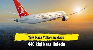 THY açıkladı: 440 kişi kara listede