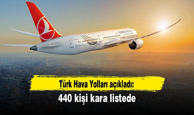 THY açıkladı: 440 kişi kara listede