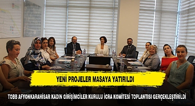 TOBB AFYONKARAHİSAR KADIN GİRİŞİMCİLER KURULU İCRA KOMİTESİ TOPLANTISI GERÇEKLEŞTİRİLDİ