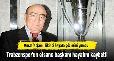 Trabzonspor'un efsane başkanı hayatını kaybetti