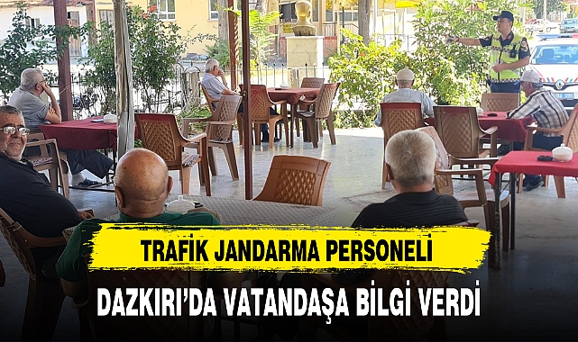 TRAFİK JANDARMA PERSONELİ DAZKIRI'DA VATANDAŞA BİLGİ VERDİ