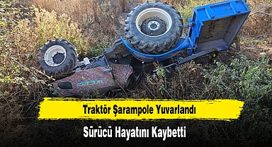 Traktör Şarampole Yuvarlandı: 1 Ölü