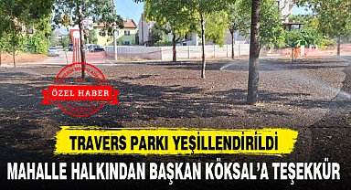 TRAVERS PARKI YEŞİLLENDİRİLDİ